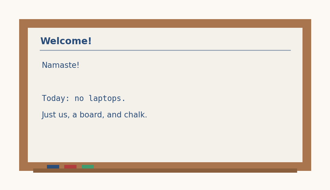 Illustration of a whiteboard reading Welcome, Namaste, today no laptops, just us, a board, and chalk